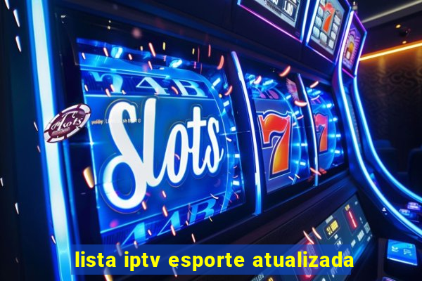 lista iptv esporte atualizada